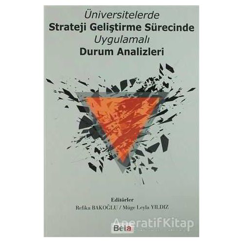 Üniversitelerde Strateji Geliştirme Sürecinde Uygulamalı Durum Analizleri - Kolektif - Beta Yayınevi