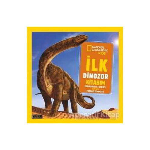 İlk Dinozor Kitabım - Catherine D. Hughes - Beta Kids