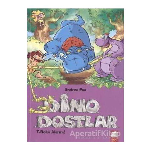 Dino Dostlar 3 T-Reks Alarmı - Andrea Pau - Final Kültür Sanat Yayınları