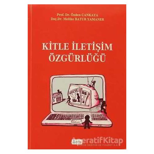 Kitle İletişim Özgürlüğü - Özden Cankaya - Beta Yayınevi