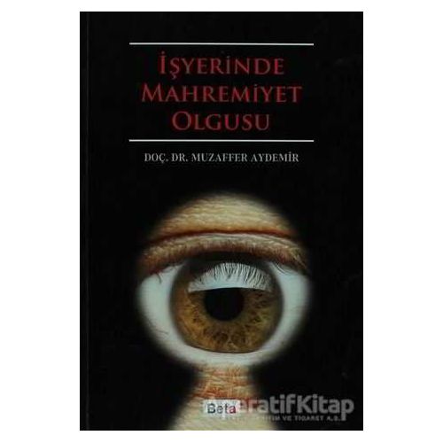 İşyerinde Mahremiyet Olgusu - Muzaffer Aydemir - Beta Yayınevi