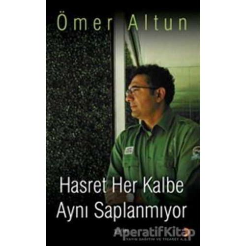 Hasret Her Kalbe Aynı Saplanmıyor - Ömer Altun - Cinius Yayınları