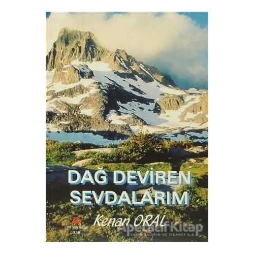 Dağ Deviren Sevdalarım - Kenan Oral - Can Yayınları (Ali Adil Atalay)
