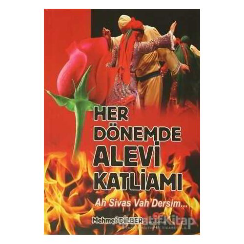 Her Dönemde Alevi Katliamı - Mehmet Dilber - Can Yayınları (Ali Adil Atalay)