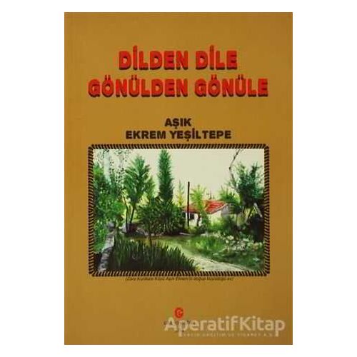 Dilden Dile Gönülden Gönüle - Ekrem Yeşiltepe - Can Yayınları (Ali Adil Atalay)