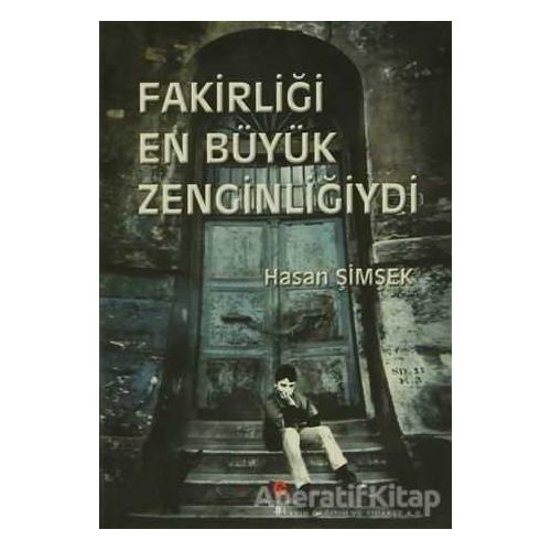 Fakirliği En Büyük Zenginliğiydi - Hasan Şimşek - Can Yayınları (Ali Adil Atalay)