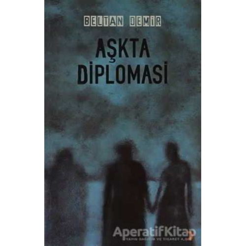 Aşkta Diplomasi - Beltan Demir - Cinius Yayınları