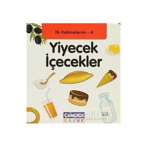 İlk Kelimelerim 4: Yiyecek İçecekler - Bilal Gezer - Çamlıca Çocuk Yayınları