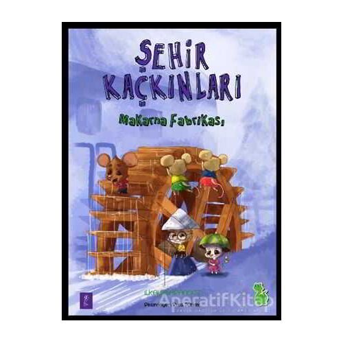 Şehir Kaçkınları: Makarna Fabrikası - İlkay Marangoz - Yeşil Dinozor