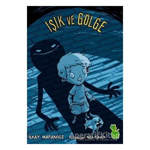 Işık ve Gölge - İlkay Marangoz - Yeşil Dinozor