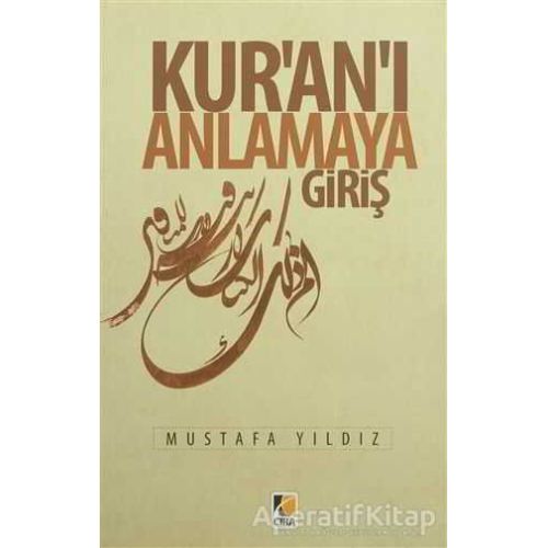 Kuranı Anlamaya Giriş - Mustafa Yıldız - Çıra Yayınları