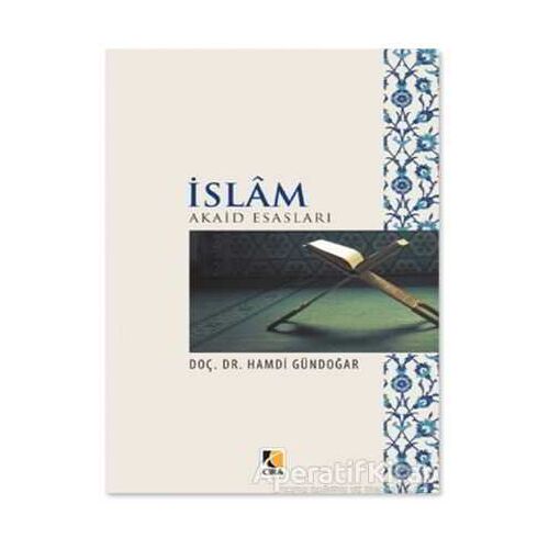İslam Akaid Esasları - Hamdi Gündoğar - Çıra Yayınları