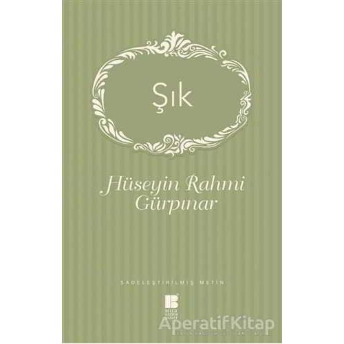 Şık - Hüseyin Rahmi Gürpınar - Bilge Kültür Sanat