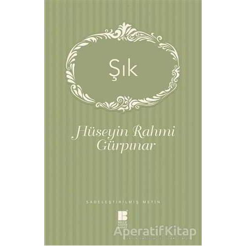 Şık - Hüseyin Rahmi Gürpınar - Bilge Kültür Sanat