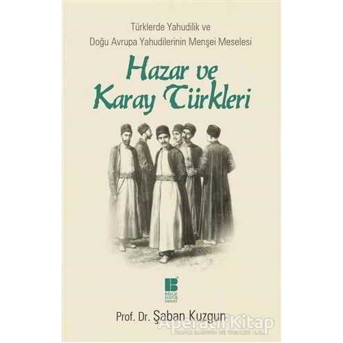 Hazar ve Karay Türkleri - Şaban Kuzgun - Bilge Kültür Sanat