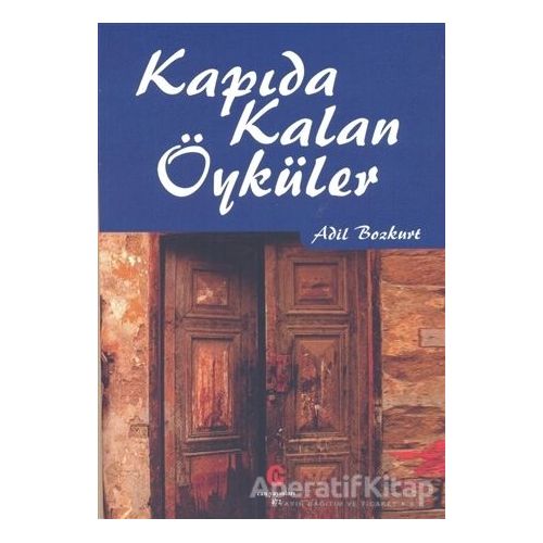 Kapıda Kalan Öyküler - Adil Bozkurt - Can Yayınları (Ali Adil Atalay)