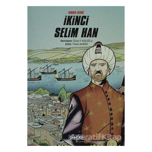 Kıbrıs Fatihi İkinci Selim Han - Kolektif - Çamlıca Basım Yayın