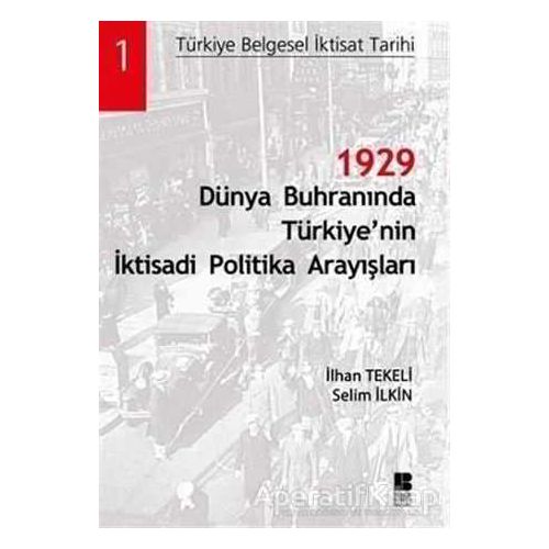 1929 Dünya Buhranında Türkiye’nin İktisadi Politika Arayışları - İlhan Tekeli - Bilge Kültür Sanat