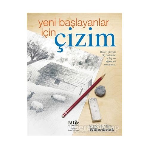 Yeni Başlayanlar İçin Çizim - Mark Willenbrink - Bilge Kültür Sanat