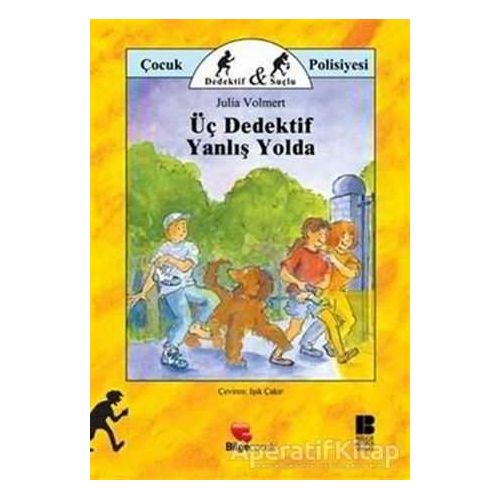 Üç Dedektif Yanlış Yolda - Julia Volmert - Bilge Kültür Sanat