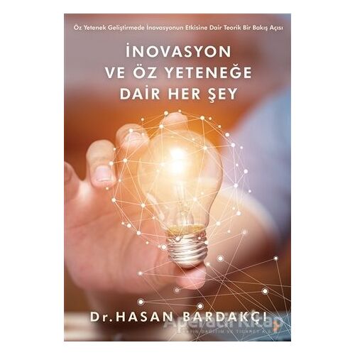 İnovasyon ve Öz Yeteneğe Dair Her Şey - Hasan Bardakçı - Cinius Yayınları