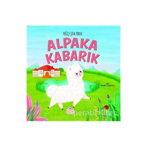 Alpaka Kabarık - Tuğçe Şifa Zorlu - Nesil Çocuk Yayınları