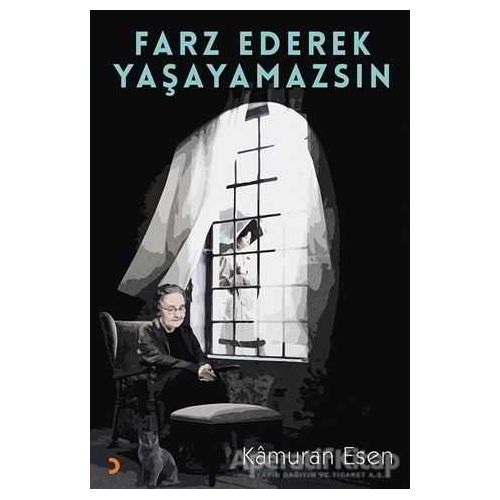 Farz Ederek Yaşayamazsın - Kamuran Esen - Cinius Yayınları