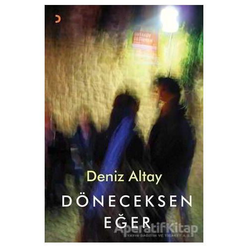 Döneceksen Eğer - Deniz Altay - Cinius Yayınları