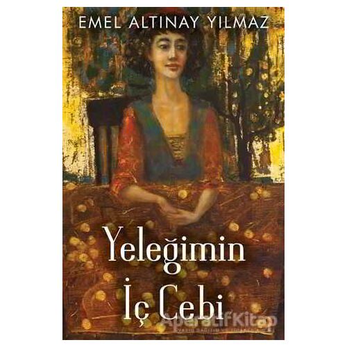 Yeleğimin İç Cebi - Emel Altınay Yılmaz - Cinius Yayınları