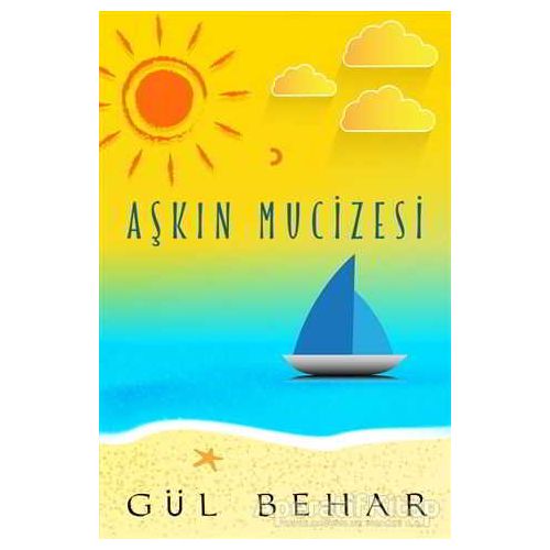 Aşkın Mucizesi - Gül Behar - Cinius Yayınları