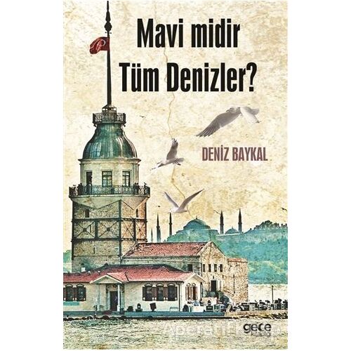 Mavi midir Tüm Denizler? - Deniz Baykal - Gece Kitaplığı