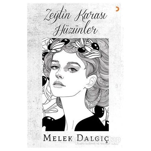 Zeytin Karası Hüzünler - Melek Dalgıç - Cinius Yayınları