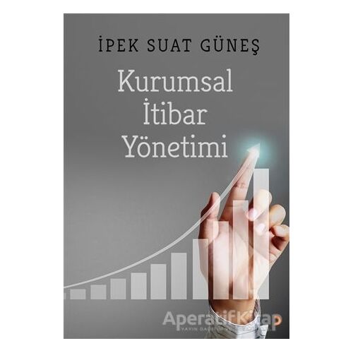 Kurumsal İtibar Yönetimi - İpek Suat Güneş - Cinius Yayınları