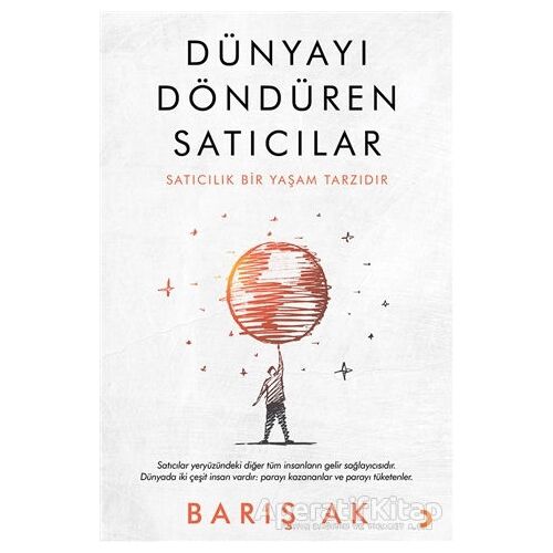 Dünyayı Döndüren Satıcılar - Barış Ak - Cinius Yayınları
