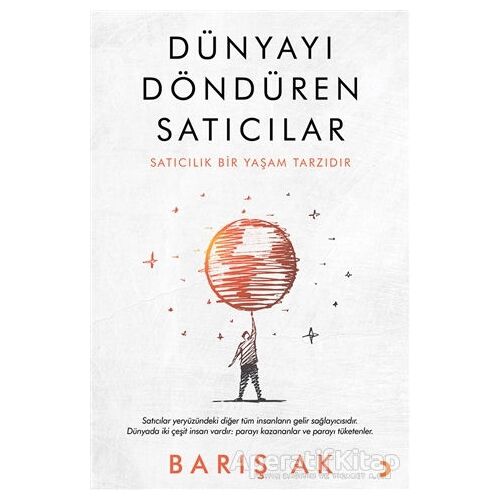 Dünyayı Döndüren Satıcılar - Barış Ak - Cinius Yayınları