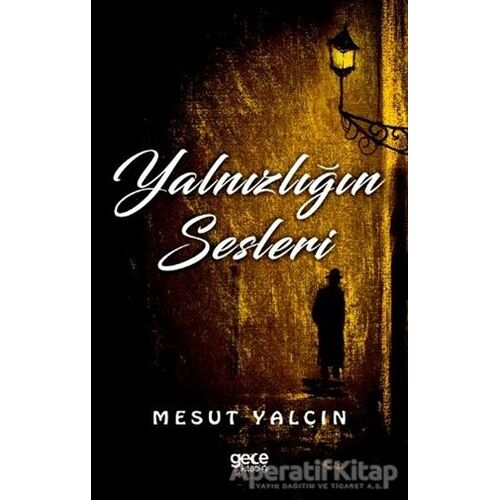 Yalnızlığın Sesleri - Mesut Yalçın - Gece Kitaplığı