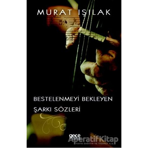 Bestelenmeyi Bekleyen Şarkı Sözleri - Murat Işılak - Gece Kitaplığı