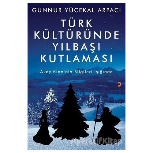 Türk Kültüründe Yılbaşı Kutlaması - Günnur Yücekal Arpacı - Cinius Yayınları