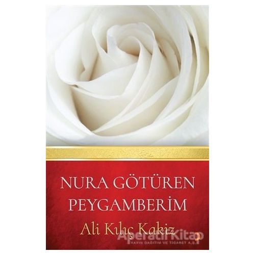 Nura Götüren Peygamberim - Ali Kılıç Kakiz - Cinius Yayınları