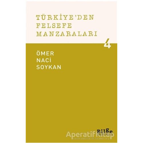 Türkiyeden Felsefe Manzaraları 4 - Ömer Naci Soykan - Bilge Kültür Sanat