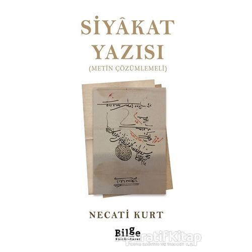 Siyakat Yazısı (Metin Çözümlemeli) - Necati Kurt - Bilge Kültür Sanat