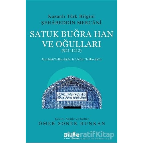 Satuk Buğra Han ve Oğulları (921-1212) - Şehabeddin Mercani - Bilge Kültür Sanat