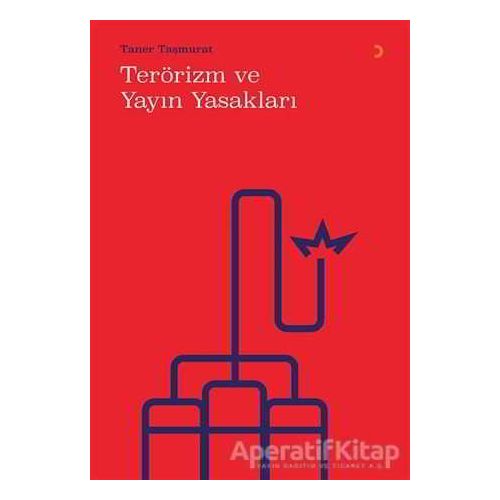 Terörizm ve Yayın Yasakları - Taner Taşmurat - Cinius Yayınları