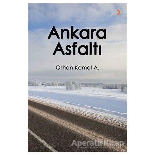Ankara Asfaltı - Orhan Kemal A. - Cinius Yayınları