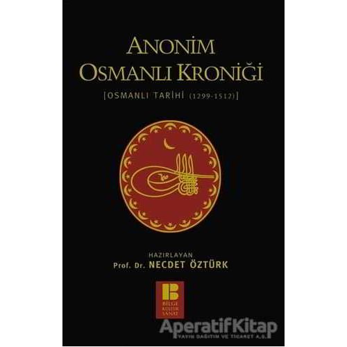 Anonim Osmanlı Kroniği - Necdet Öztürk - Bilge Kültür Sanat
