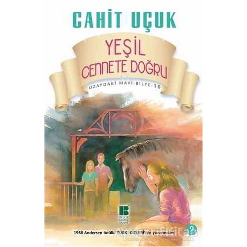 Uzaydaki Mavi Bilye 10 - Yeşil Cennete Doğru - Cahit Uçuk - Bilge Kültür Sanat