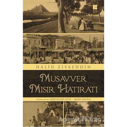 Musavver Mısır Hatıratı - Halid Ziyaeddin - Bilge Kültür Sanat