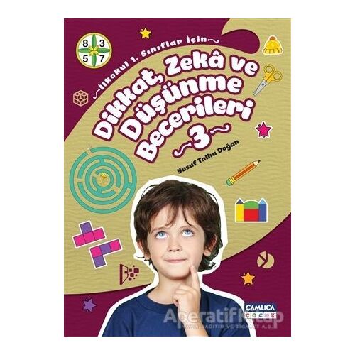 Dikkat Zeka ve Düşünme Becerileri 3 - Yusuf Talha Doğan - Çamlıca Çocuk Yayınları