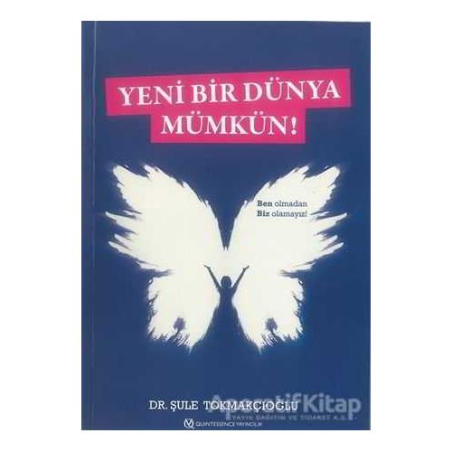 Yeni Bir Dünya Mümkün! - Şule Tokmakçıoğlu - Cinius Yayınları