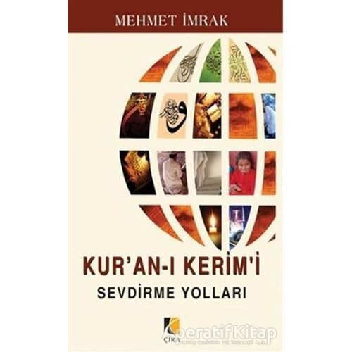 Kur’an-ı Kerim’i Sevdirme Yolları - Mehmet İmrak - Çıra Yayınları
